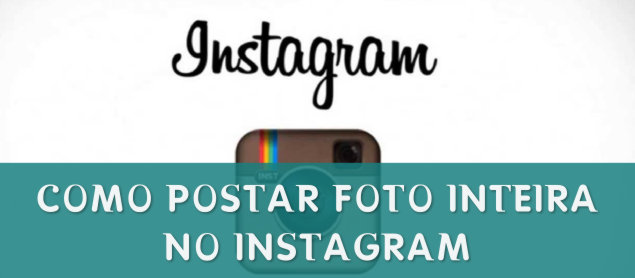 Como Postar Uma Foto Inteira no Instagram